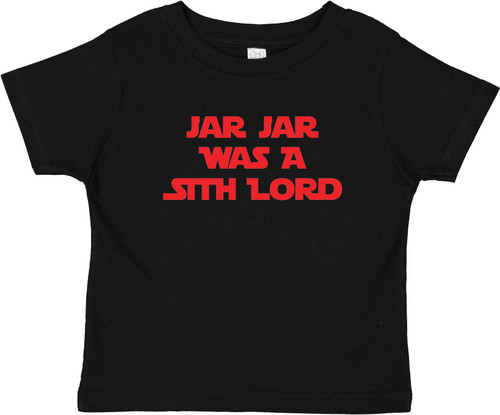 Jar Jar Was a Sith Star Force Baby Toddler Cotton T-Shirt Black