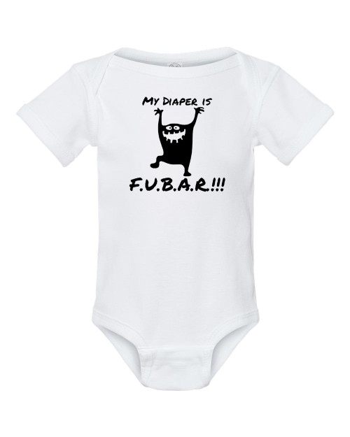 Funny Diaper is Fubar Baby Onesie & Infant White Short Sleeve Bodysuit