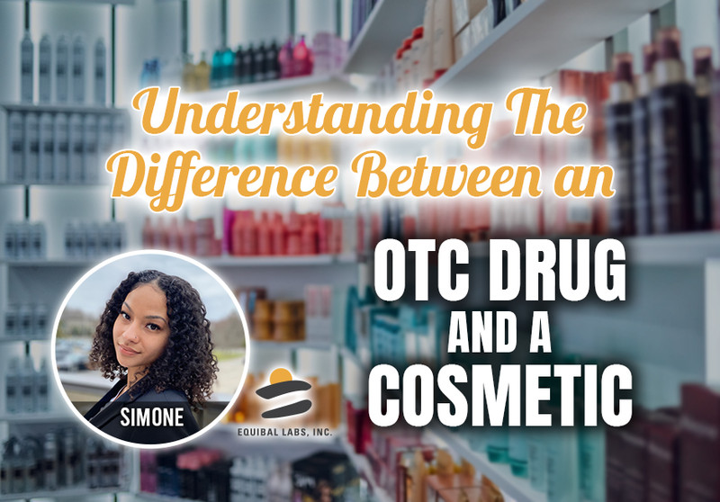 Understanding The Difference Between an OTC Drug and a Cosmetic Understanding The Difference Between an OTC Drug and a Cosmetic