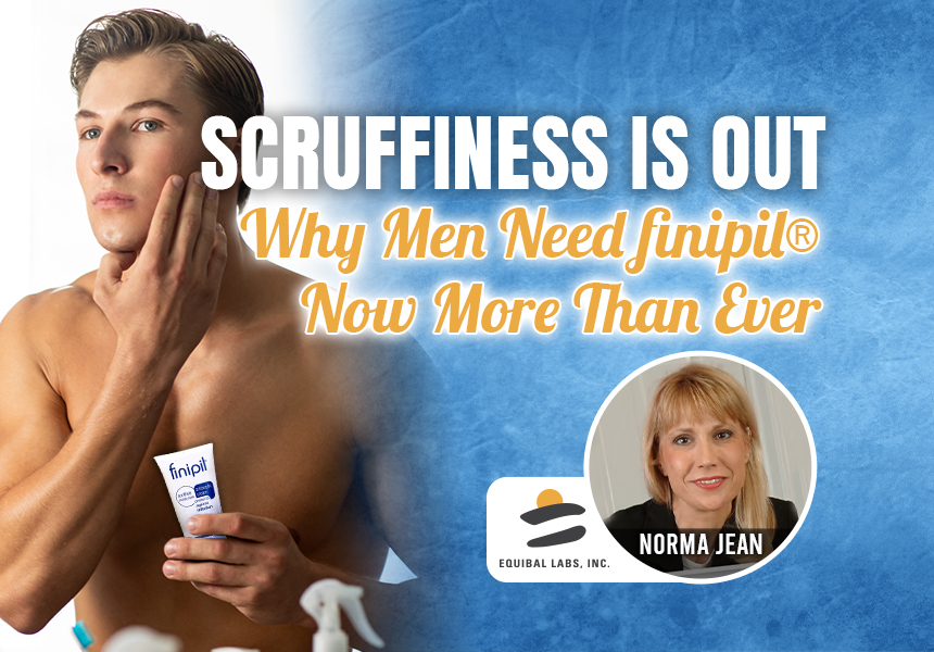 Scruffiness Is Out: Why Men Need finipil® Now More Than Ever