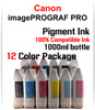 12 Color Package - 1000ml bottles Pigment Ink CANON imagePROGRAF PRO-2000, PRO-4000, PRO-6000, PRO-2100, PRO-4100, PRO-6100 printers
Included colors: Photo Black, Cyan, Magenta, Yellow, Photo Cyan, Photo Magenta, Gray, Photo Gray, Blue, Red, Matte Black, Chroma Optimizer