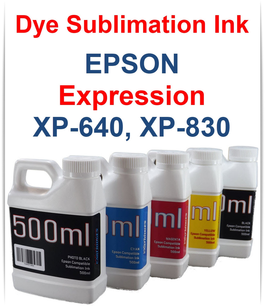 5- 500ml bottles Dye Sublimation Ink for Epson Expression Premium XP-640 XP-830 Printers
 Included Colors: Photo Black, Black, Cyan, Magenta, Yellow 500ml bottles Dye Sublimation ink