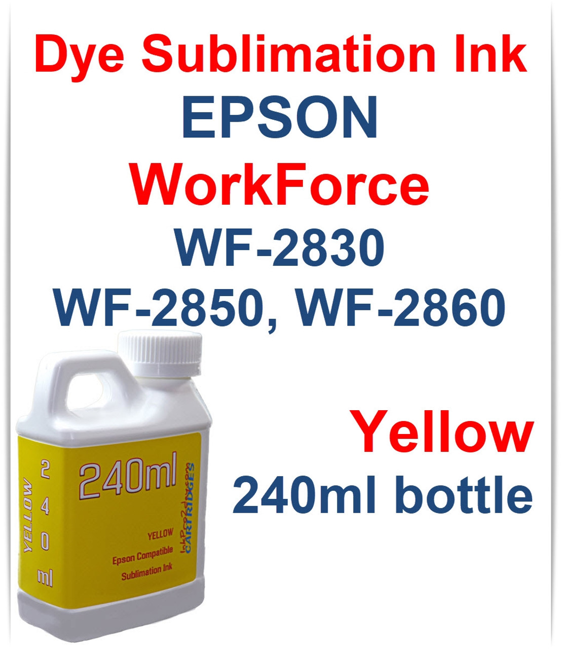 Yellow 240ml bottle Dye Sublimation Ink for Epson WorkForce WF-2830 WF-2850 WF-2860 Printers