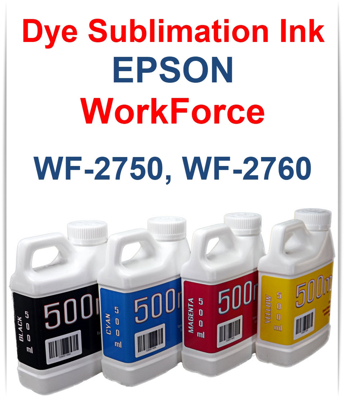 4- 500ml bottles Dye Sublimation Ink for Epson WorkForce WF-2750 WF-2760 Printers