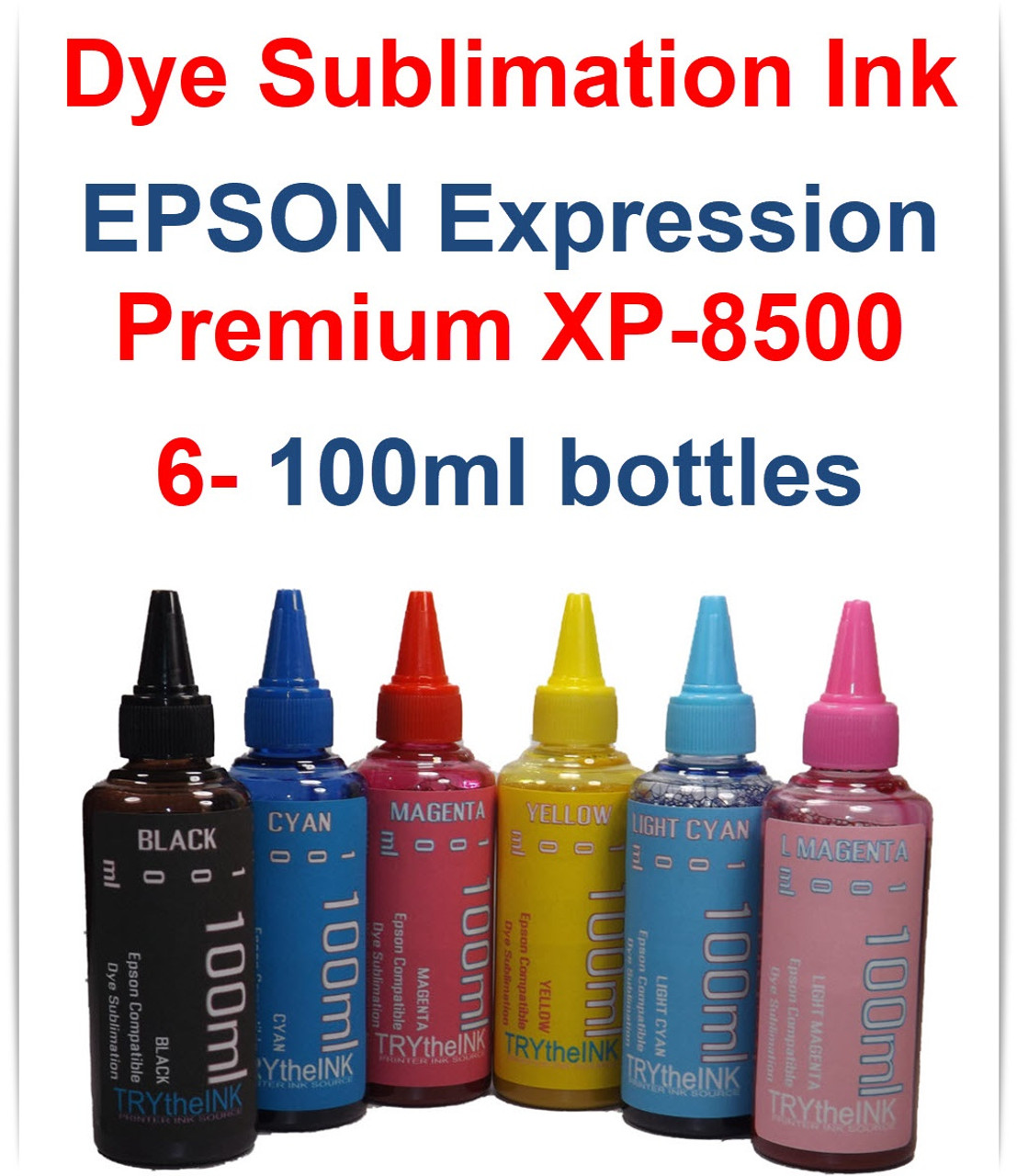 6- 100ml Bottles Dye Sublimation Ink for Epson Expression Premium XP-8500 Printer