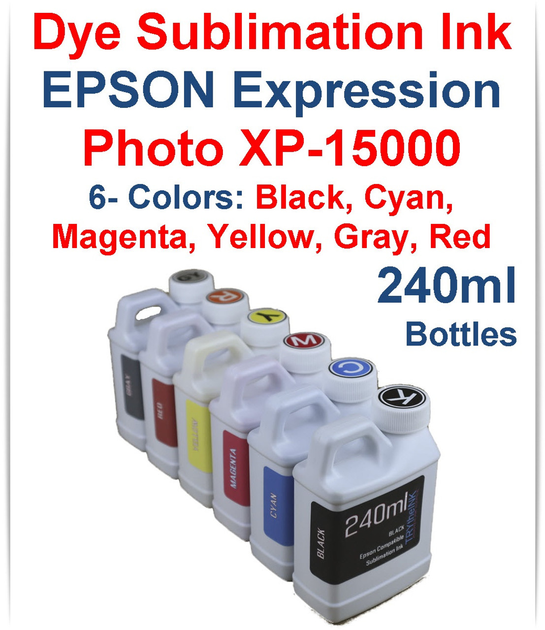 Dye Sublimation Ink 6- 240ml Bottles for Epson Expression Photo HD XP-15000 Printer