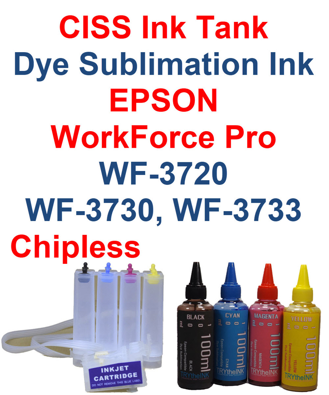 CISS Chipless Ink Tank 4- 100ml bottles Dye Sublimation Ink for Epson WorkForce Pro WF-3720 WF-3730 WF-3733 Printers