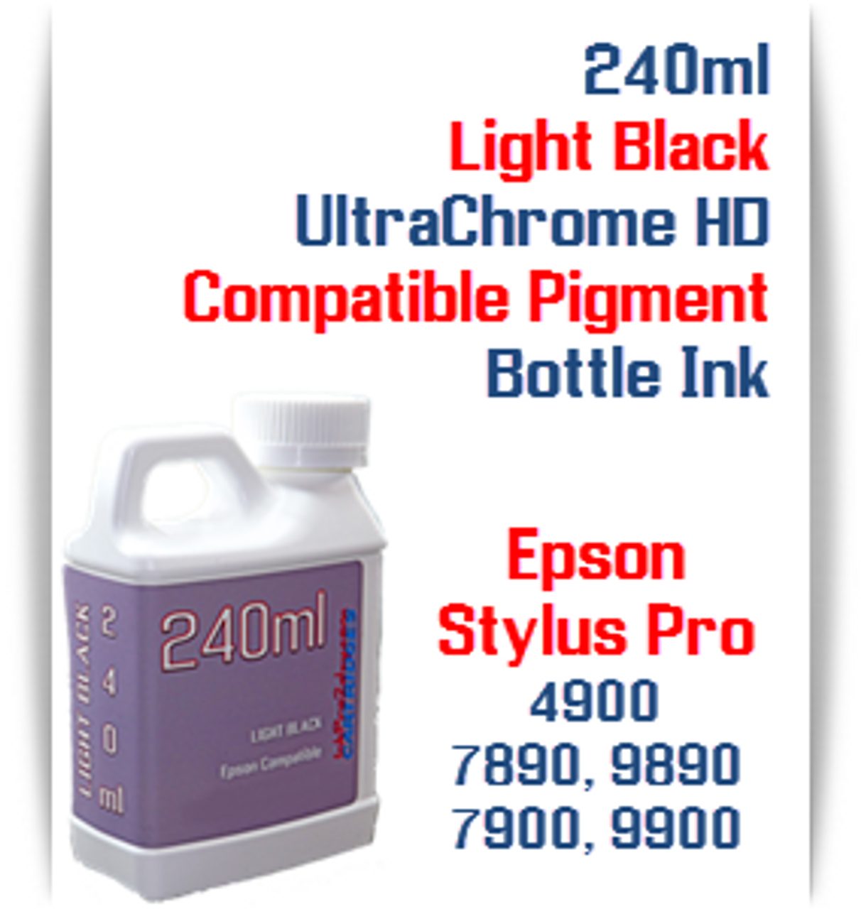 Light Black 240ml Bottle Compatible UltraChrome HDR Pigment Ink Epson Stylus Pro 4900, 7700, 9700, 7890, 9890, 7900, 9900 Printers
