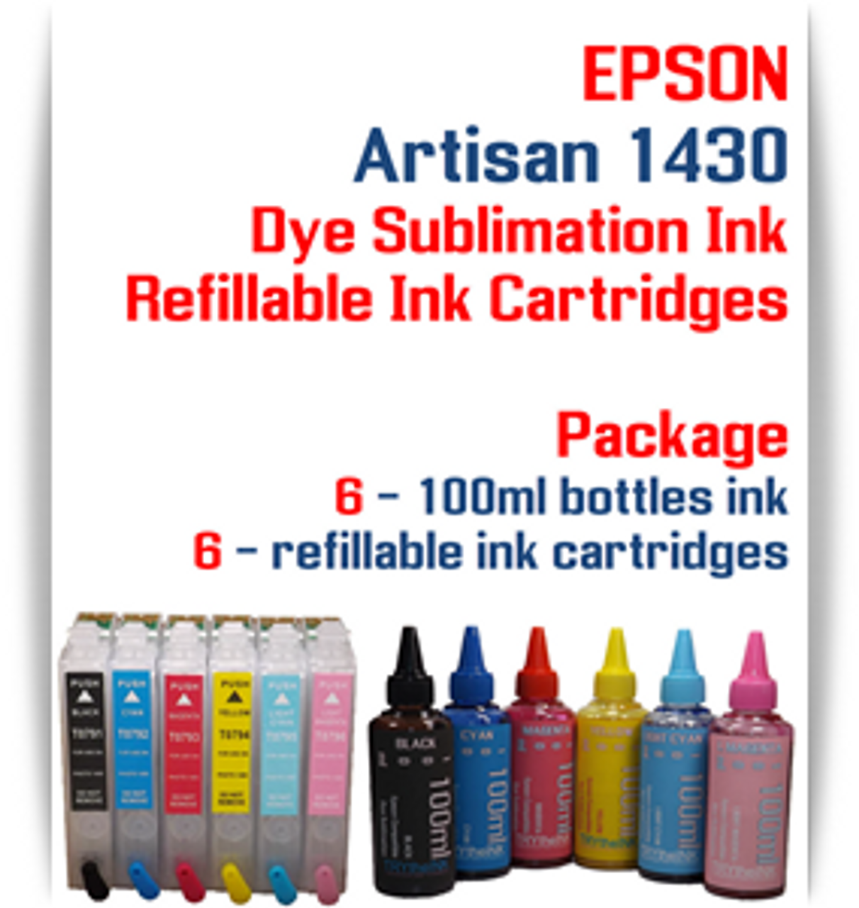 6 Refillable Cartridges & 6 100ml bottles of Sublimation Ink Package Epson Artisan 1430 printer ink cartridges