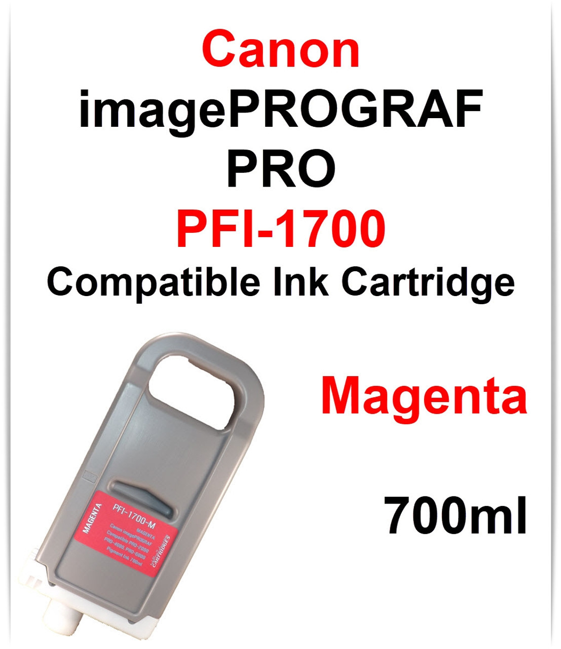 PFI-1700 Magenta compatible Pigment Ink cartridges 700ml Canon imagePROGRAF PRO printers
CANON imagePROGRAF PRO-2000, PRO-4000, PRO-4000S, PRO-6000, PRO-6000S, PRO-2100, PRO-4100, PRO-4100S, PRO-6100, PRO-6100S printers