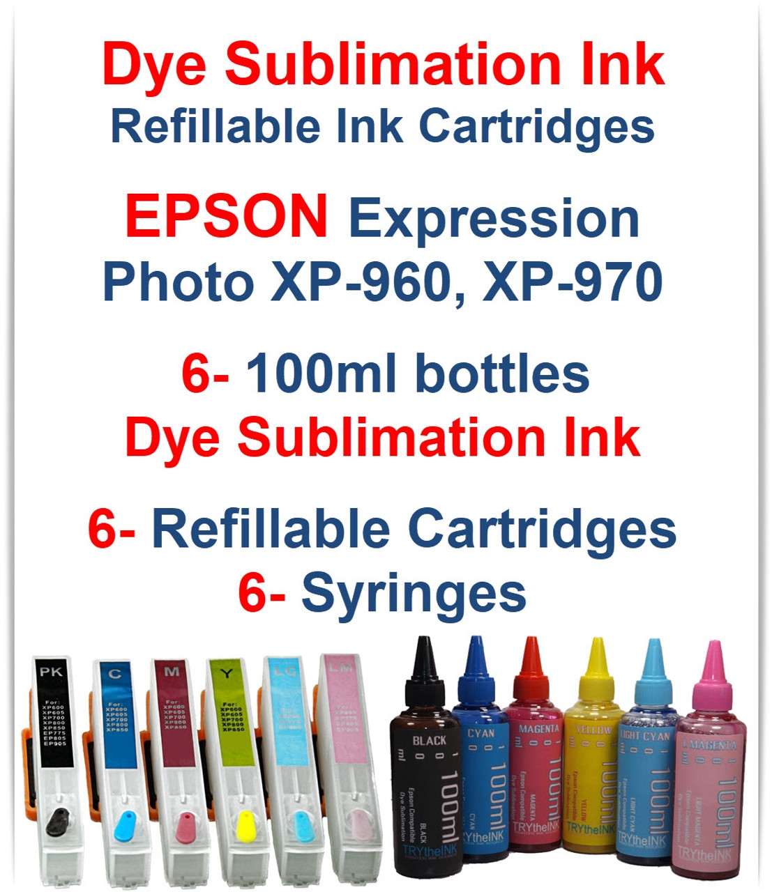 Dye Sublimation ink, Refillable Ink Cartridges Epson Expression Photo XP-960 XP-970 printers