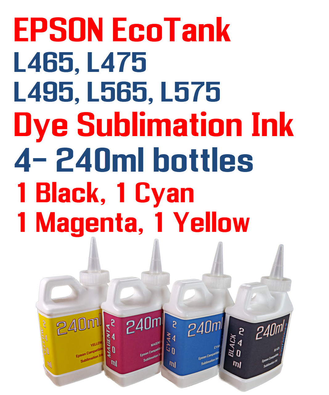 EPSON EcoTank L465 L475 L495 L565 L575  printers
 4 Color Package 240ml bottles Dye Sublimation Bottle Ink
