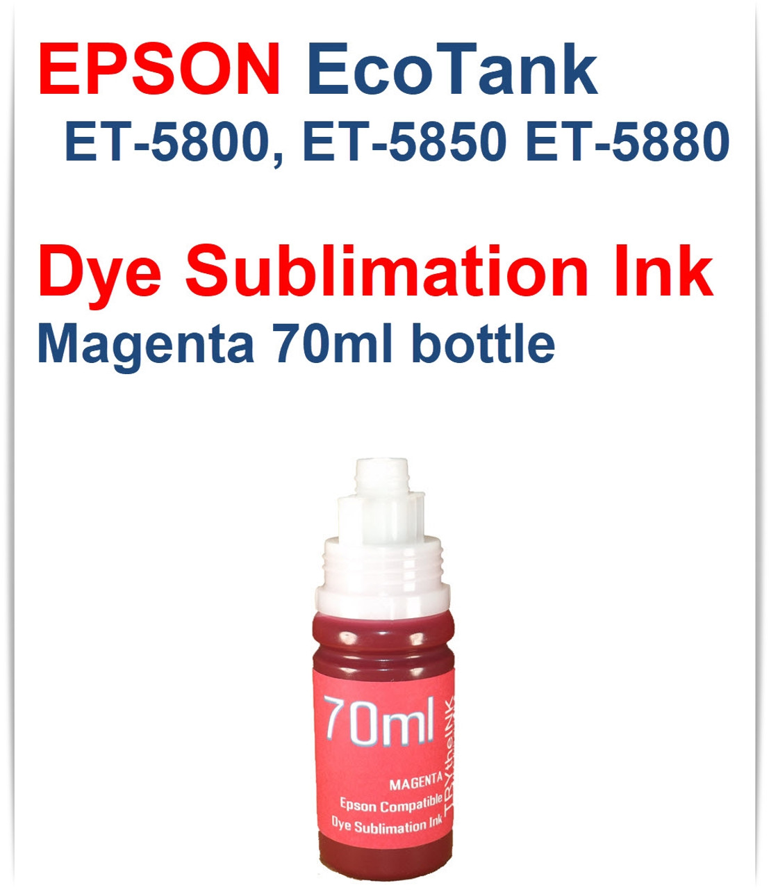 Magenta 70ml bottle EPSON EcoTank ET-5800 ET-5850 ET-5880 Printer Dye Sublimation Bottle Ink