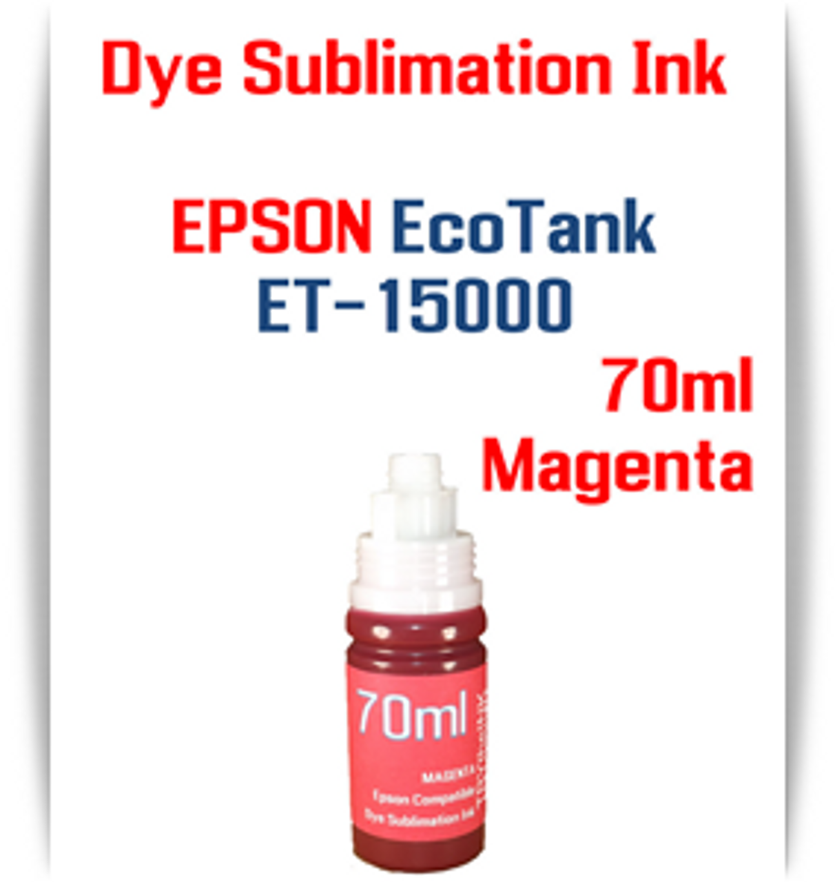 Magenta 70ml bottle EPSON EcoTank ET-15000 Printer Dye Sublimation Bottle Ink
