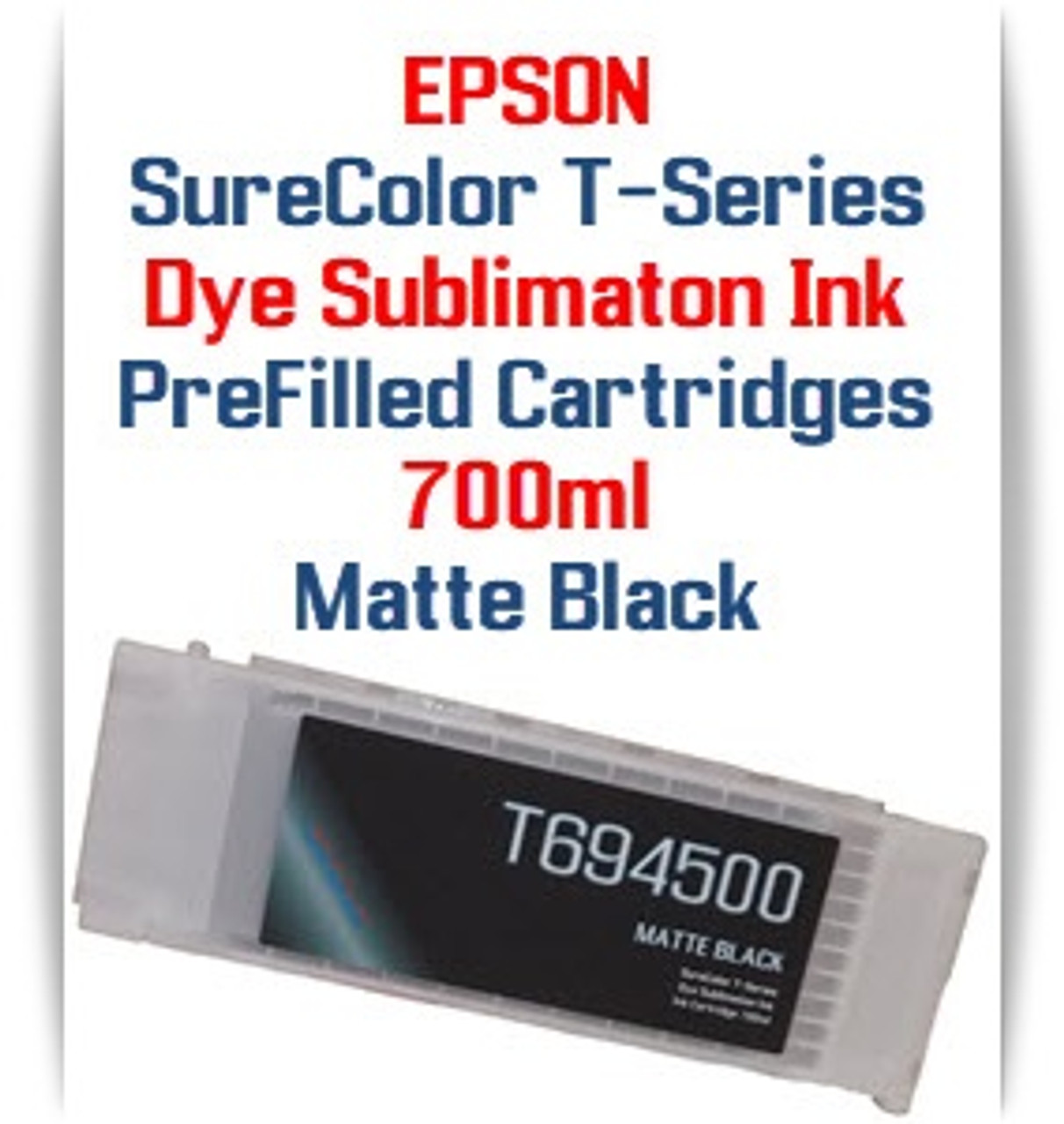 Matte Black T694500 EPSON SureColor T-Series Compatible Dye Sublimation ink Cartridge 700ml