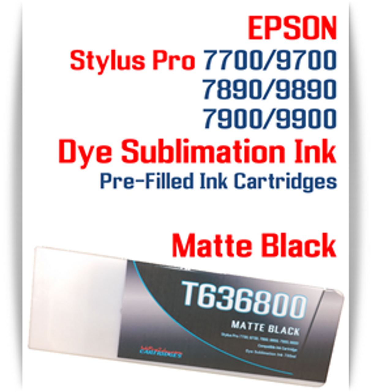 Matte Black Epson Stylus Pro 7890/9890 Pre-Filled Dye Sublimation Ink Cartridge