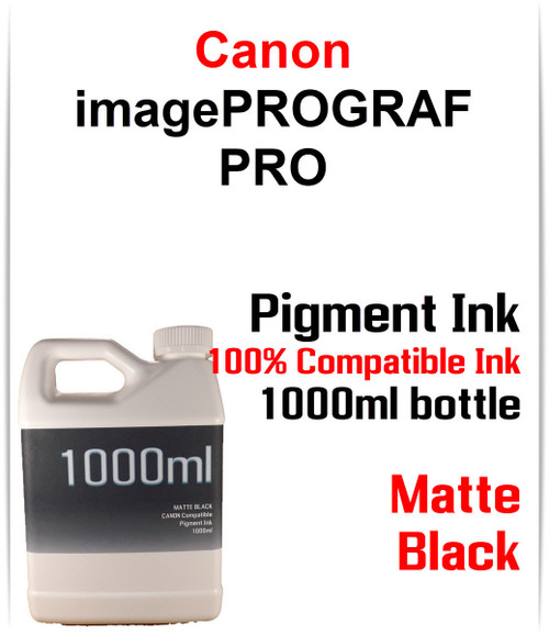 Matte Black 1000ml bottle Pigment Ink Canon imagePROGRAF PRO-2000, PRO-4000, PRO-4000S, PRO-6000, PRO-6000S, PRO-2100, PRO-4100, PRO-4100S, PRO-6100, PRO-6100S printers