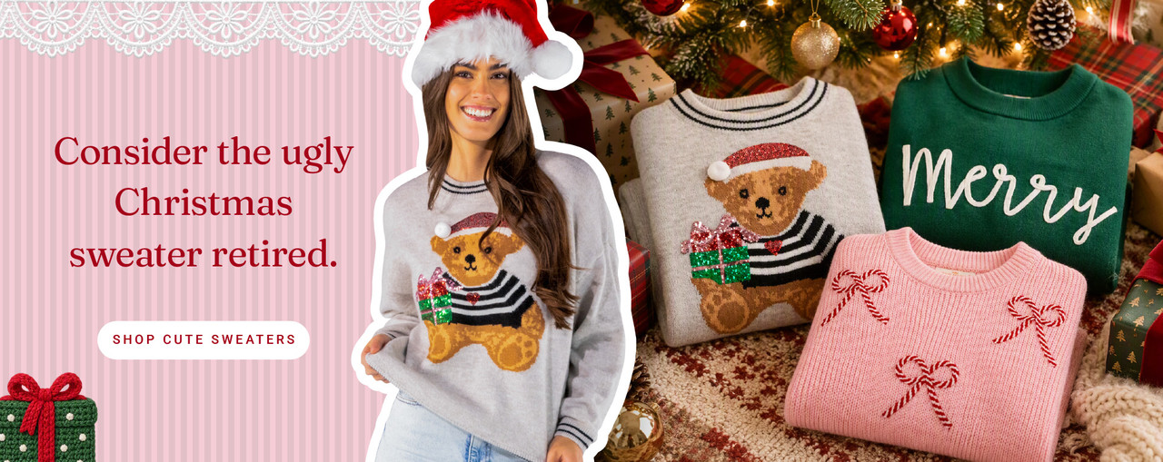 Consider the ugly Christmas Sweater retired. Shop cute sweaters.