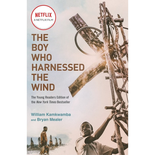 The Boy Who Harnessed the Wind, Young Readers Edition By Bryan Mealer and William Kamkwamba