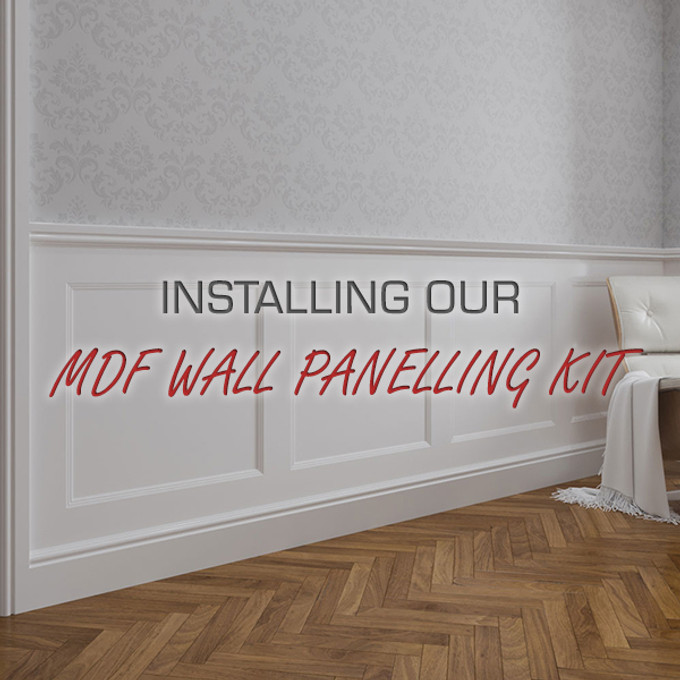 How To Install Our MDF Wall Panelling Kit