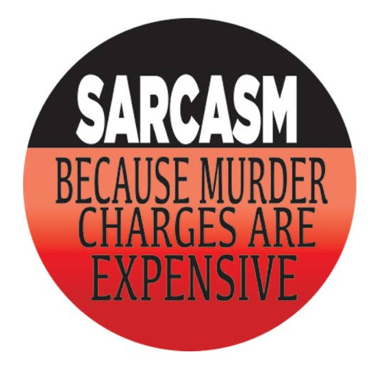 Sarcasm 1.25" Button