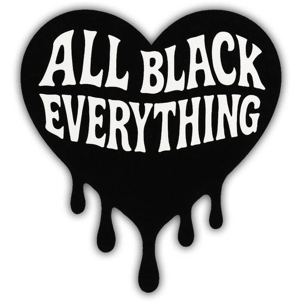 black vinyl cutout dripping heart shaped sticker with white "all black everything" text