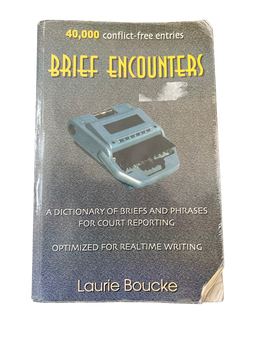 Brief Encounters: A Dictionary of Briefs and Phrases for Court Reporting