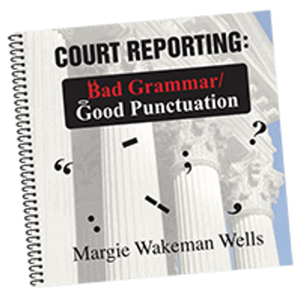 Court Reporting: Bad Grammar/Good Punctuation USED