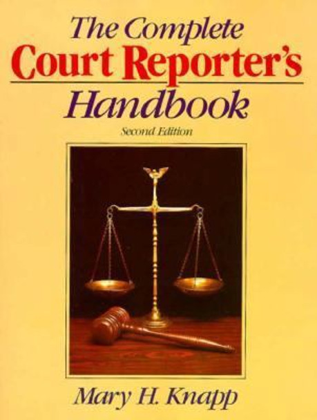 The Complete Court Reporter's Handbook & Guide for Realtime Writers 2nd Edition The Complete Court Reporter's Handbook & Guide for Realtime Writers 2nd Edition