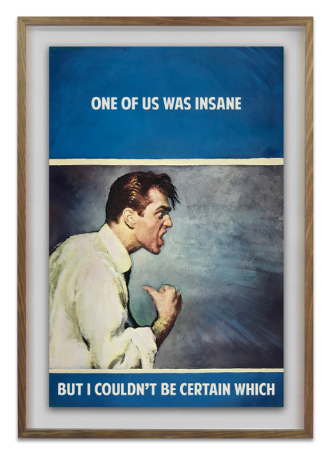 One Of Us Was Insane...