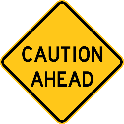 Caution Ahead Warning Trail Sign Yellow