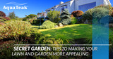 Secret Garden: Tips to Making Your Lawn and Garden More Appealing