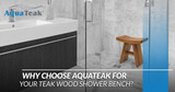 Why Choose AquaTeak for Your Teak Wood Shower Bench?