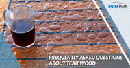 Frequently Asked Questions About Teak Wood