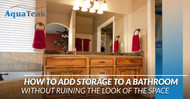 How to Add Storage to a Bathroom Without Ruining the Look of the Space