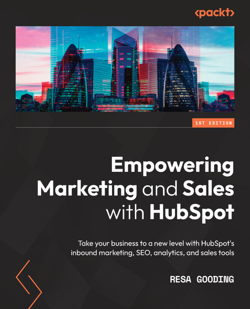 (eBook PDF) Empowering Marketing and Sales with HubSpot
1st Edition
Take your business to a new level with HubSpot's inbound marketing, SEO, analytics, and sales tools (eBook PDF) Empowering Marketing and Sales with HubSpot
1st Edition
Take your business to a new level with HubSpot's inbound marketing, SEO, analytics, and sales tools