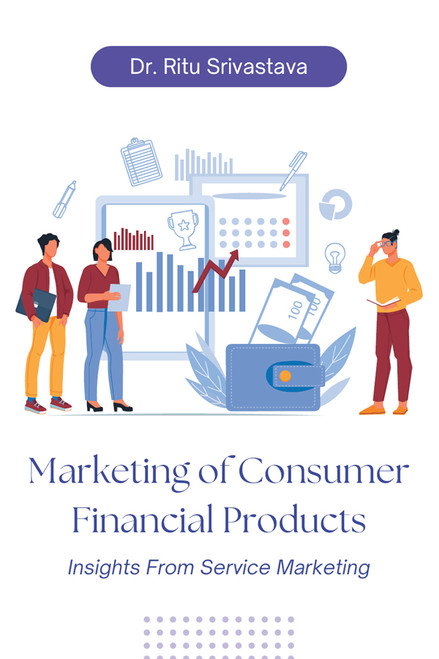 (eBook PDF) Marketing of Consumer Financial Products
Insights From Service Marketing (eBook PDF) Marketing of Consumer Financial Products
Insights From Service Marketing