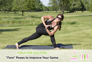 Yoga For Golfers: "Fore" Yoga Poses to Improve Your Golf Game 