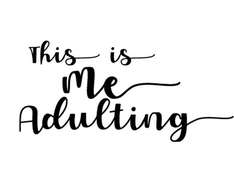 This is Me Adulting -- Digital Files, SVGs for artists and crafters