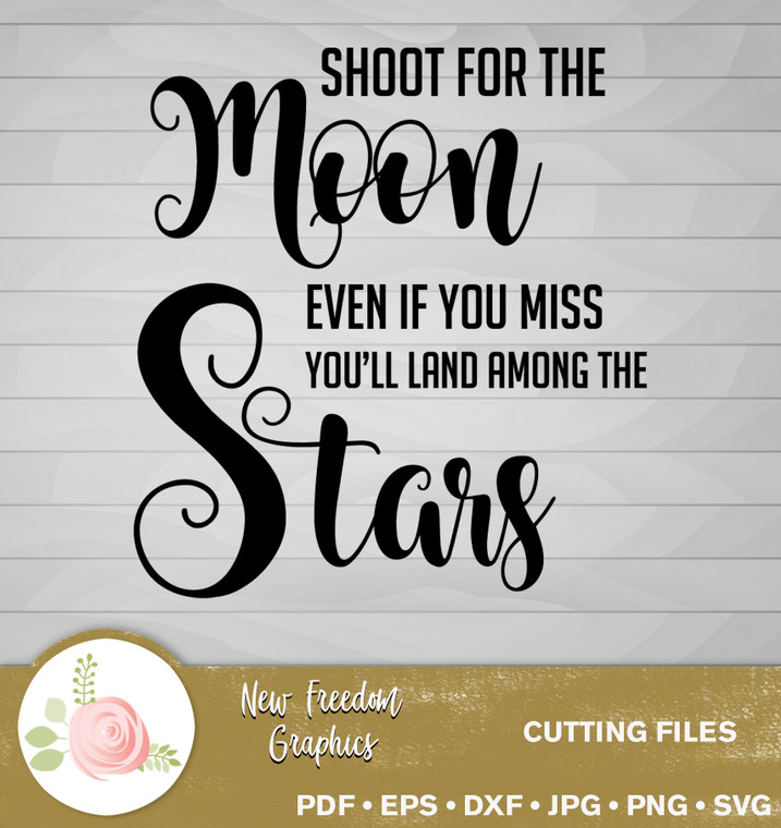 Shoot for the Moon even if you miss you'll land in stars -- digital files for crafters