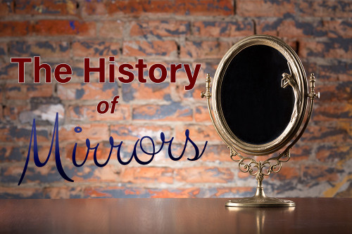 The History of Mirrors