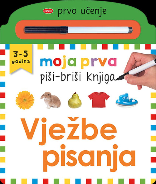 Moja prva piši-briši knjiga: Vježbe pisanja