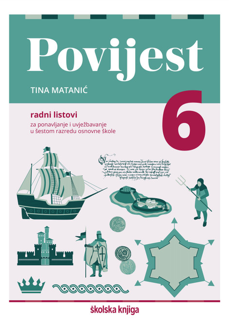Naslovnica Povijest 6 – radni listovi za ponavljanje i uvježbavanje u šestom razredu osnovne škole Naslovnica Povijest 6 – radni listovi za ponavljanje i uvježbavanje u šestom razredu osnovne škole