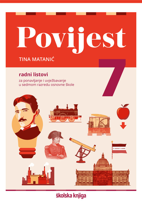 Naslovnica Povijest 7  – radni listovi za ponavljanje i uvježbavanje u sedmom razredu osnovne škole Naslovnica Povijest 7  – radni listovi za ponavljanje i uvježbavanje u sedmom razredu osnovne škole
