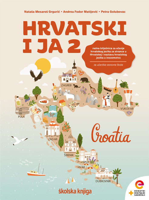 HRVATSKI I JA 2 - radna bilježnica za učenje hrvatskog jezika za strance u Hrvatskoj i nastavu hrvatskog jezika u inozemstvu (za učenike osnovne škole)