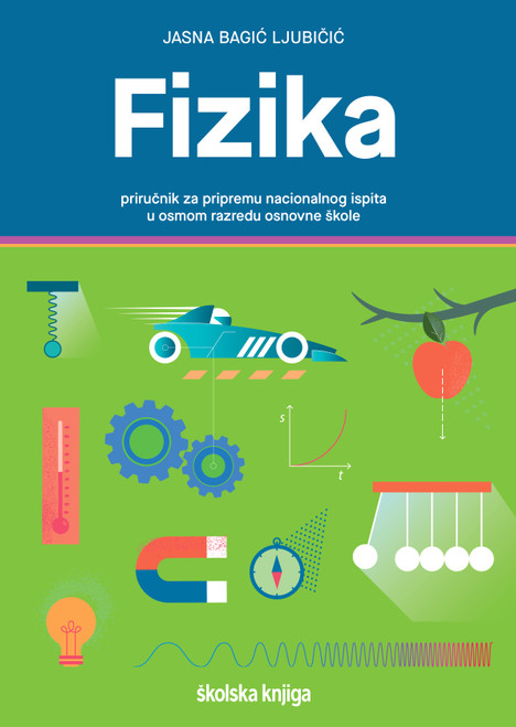 FIZIKA - priručnik za pripremu nacionalnog ispita u osmom razredu osnovne škole