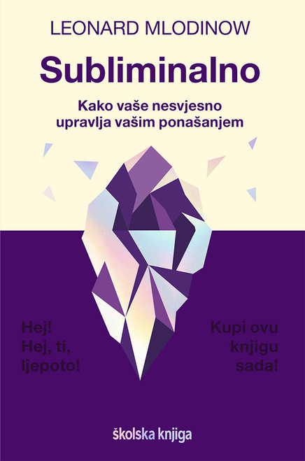 Naslovnica knjige Subliminalno: Kako vaš nesvjesni um upravlja vašim ponašanjem