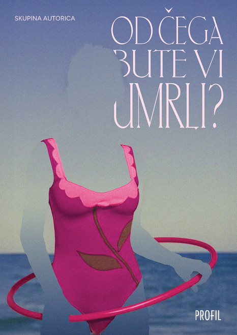 Naslovnica knjige Od čega bute vi umrli?