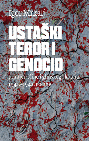 Naslovnica knjige Ustaški teror i genocid - primjer Gline i glinskoga kotara 1941.-1942. godine