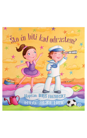 Naslovnica knjige Što ću biti kad odrastem?